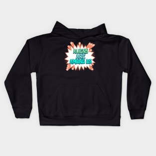 Aliens Are Among Us Kids Hoodie